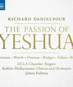 Richard Danielpour: The Passion of Yeshua (CD Album) - Richard Danielpour