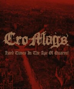 Hard Times in an Age of Quarrel (CD Album) - Cro-Mags