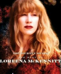 The Journey So Far: The Best of Loreena McKennitt (CD Album) - Loreena McKennitt