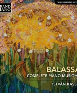 Balassa: Complete Piano Music - Volume 3 (CD Album) - Sandor Balassa