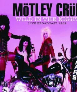 Wild in the Night: Live Broadcast 1982 (CD Album) - Motley Crue