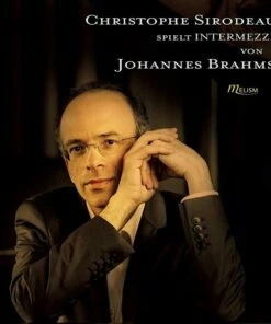 Christophe Sirodeau: Spielt Intermezzi Von Johannes Brahms (CD Album) - Johannes Brahms
