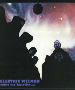 Come My Fanatics (CD Album) - Electric Wizard