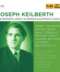 Joseph Keilberth: The Romantic Aspect in German & Austrian /... (CD Box Set) - Joseph Keilberth