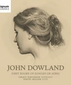John Dowland: First Booke of Songes Or Ayres (CD Album) - John Dowland