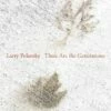 Larry Polansky: These Are the Generations (CD Album) - Larry Polansky 2 Larry Polansky: These Are the Generations (CD Album) - Larry Polansky -usa Music Sales 2022 df17723a 0708 4fb7 92e8 1ed407502f5a