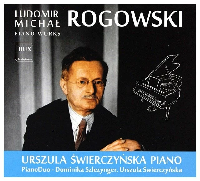 Ludomir Michal Rogowski: Piano Works (CD Album) - Ludomir Michal Rogowski 3 Ludomir Michal Rogowski: Piano Works (CD Album) - Ludomir Michal Rogowski