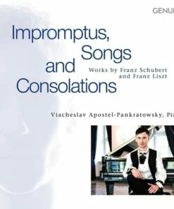 Franz Schubert/Franz Liszt: Impromptus, Songs and Consolations (CD Album) - Franz Schubert