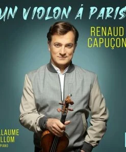Renaud Capucon: Un Violon A Paris (CD Album) - Renaud Capucon
