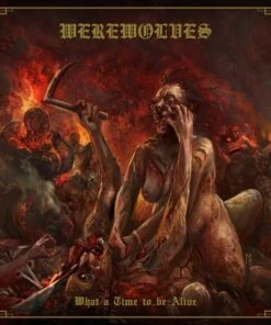 What a Time to Be Alive (Vinyl 12" Album) - Werewolves