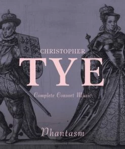 Christopher Tye: Complete Consort Music (CD Album) - Christopher Tye