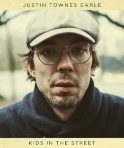 Kids in the Street (Vinyl 12" Album) - Justin Townes Earle
