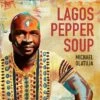 Lagos Pepper Soup (Vinyl 12" Album) - Michael Olatuja -usa Music Sales 2022 ed53d0fe 35a7 43f4 8e60 25bcc9143cb5