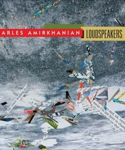 Charles Amirkhanian: Loudspeakers (CD Album) - Charles Amirkhanian