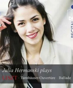 Julia Hermanski Plays Liszt: Tannhauser-Ouverture/Ballade (SACD Album) - Franz Liszt
