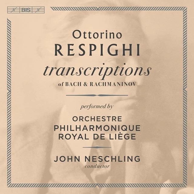 Ottorino Respighi: Transcriptions of Bach & Rachmaninov (SACD Album) - Johann Sebastian Bach 3 Ottorino Respighi: Transcriptions of Bach & Rachmaninov (SACD Album) - Johann Sebastian Bach
