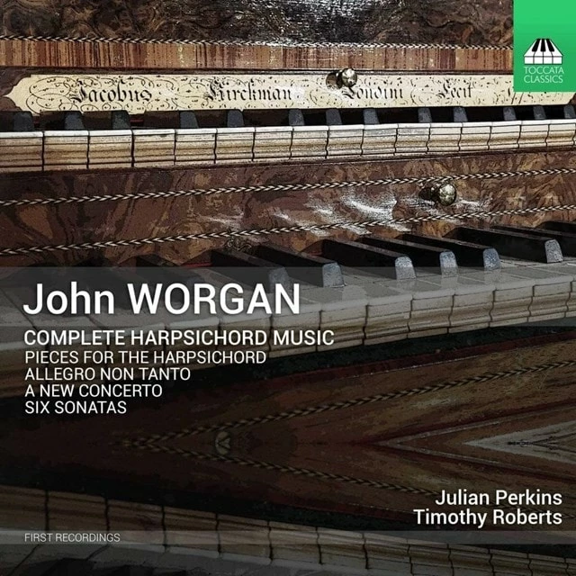 John Worgan: Complete Harpsichord Music (CD Album) - John Worgan 3 John Worgan: Complete Harpsichord Music (CD Album) - John Worgan