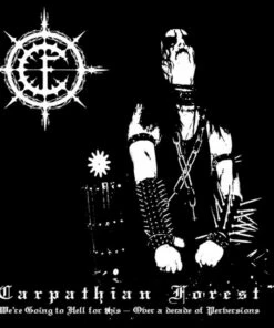 We're Going to Hell for This: Over a Decade of Perversions (Vinyl 12" Album) - Carpathian Forest