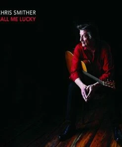 Call Me Lucky (CD Album) - Chris Smither
