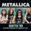 Seattle '89: The Classic Washington State Broadcast (CD Album) - Metallica -usa Music Sales 2022 fecd6f18 b41f 4e24 ab11 15c14d31bd42